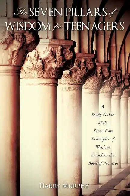 The Seven Pillars of Wisdom for Teenagers - Paperback