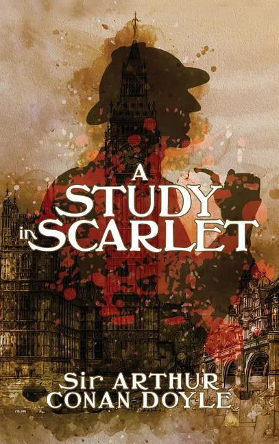 A Study in Scarlet: A Detective Story - Hardcover