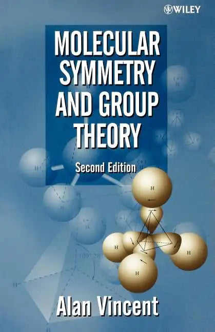 Molecular Symmetry and Group Theory: A Programmed Introduction to Chemical Applications - Paperback