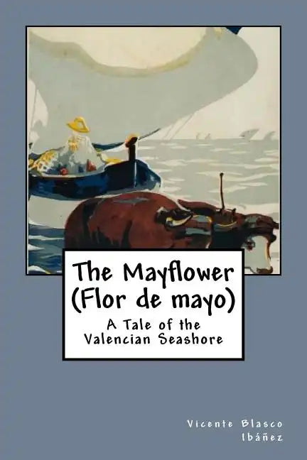 The Mayflower (Flor de mayo): A Tale of the Valencian Seashore - Paperback