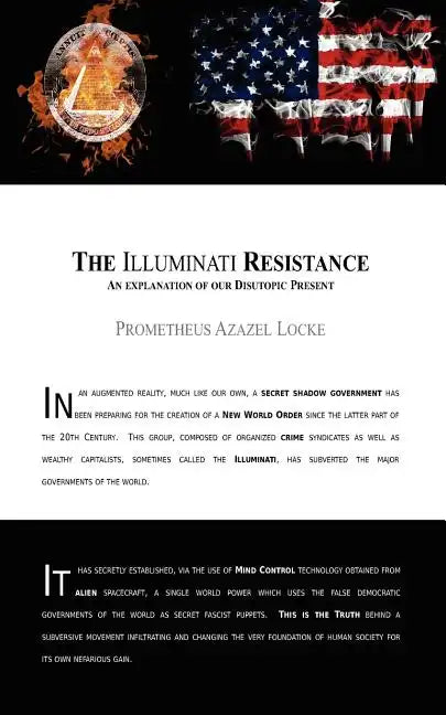 The Illuminati Resistance, An Explanation of our Disutopic Present: A pamphlet distributed in the year 2022 calling for change in the established Novu - Paperback