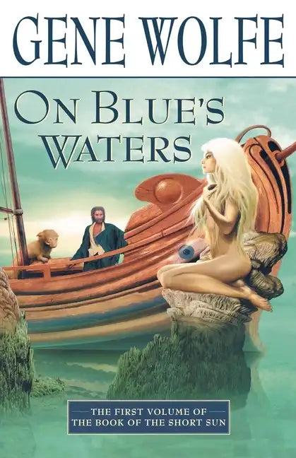On Blue's Waters: Volume One of 'The Book of the Short Sun' - Paperback
