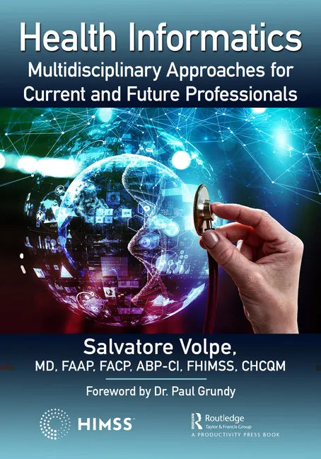 Health Informatics: Multidisciplinary Approaches for Current and Future Professionals - Paperback