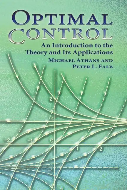 Optimal Control: An Introduction to the Theory and Its Applications - Paperback