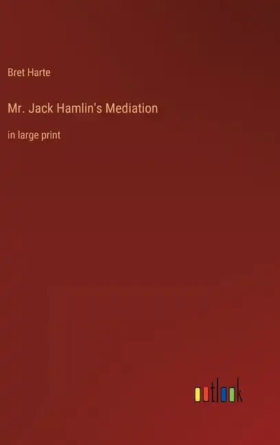 Mr. Jack Hamlin's Mediation: in large print - Hardcover
