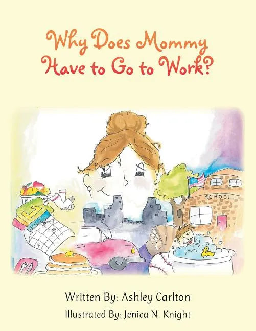Why Does Mommy Have to Go to Work? - Paperback