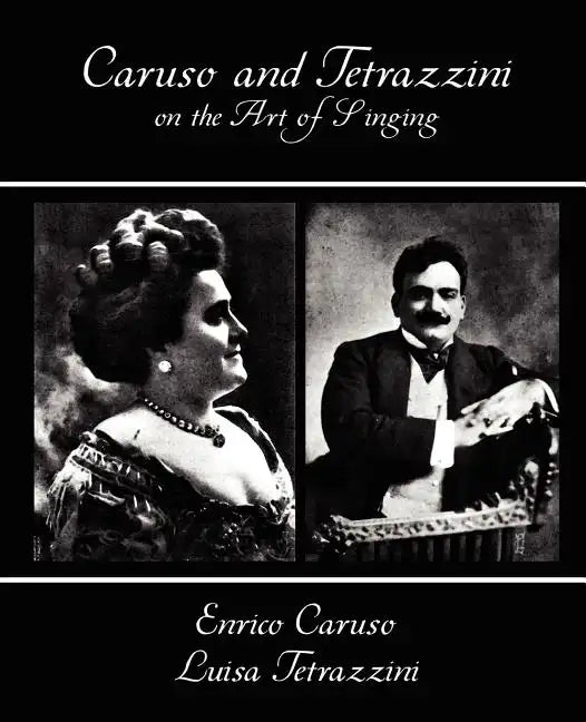Caruso and Tetrazzini on the Art of Singing - Paperback