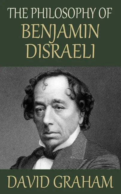 The Philosophy of Benjamin Disraeli - Paperback