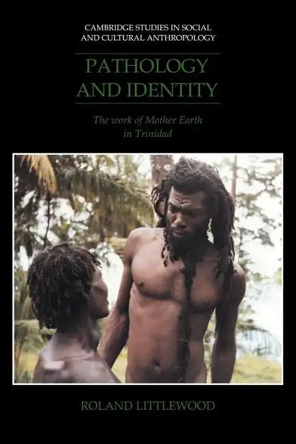 Pathology and Identity: The Work of Mother Earth in Trinidad - Paperback