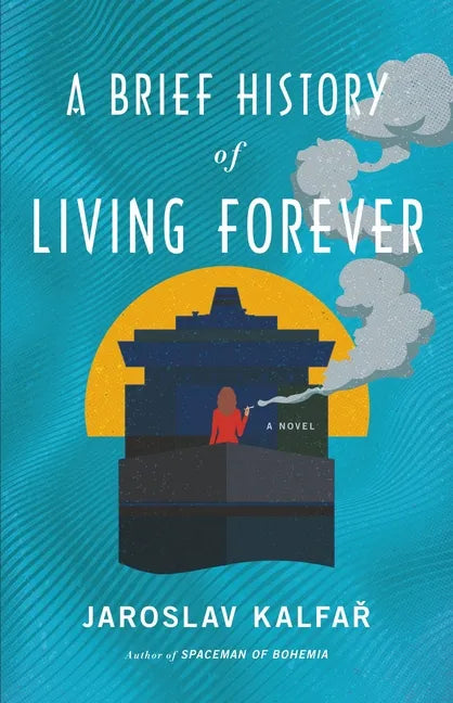 A Brief History of Living Forever - Hardcover