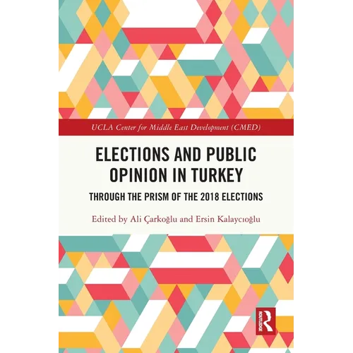 Elections and Public Opinion in Turkey: Through the Prism of the 2018 Elections - Paperback