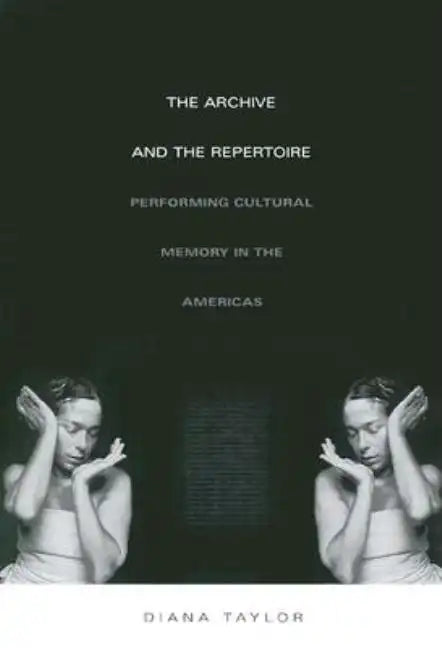 The Archive and the Repertoire: Performing Cultural Memory in the Americas - Paperback