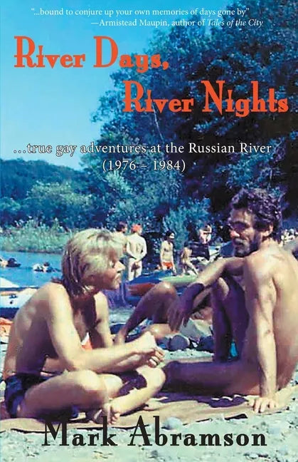 River Days, River Nights: ...true gay adventures at the Russian River (1976 - 1984) - Paperback
