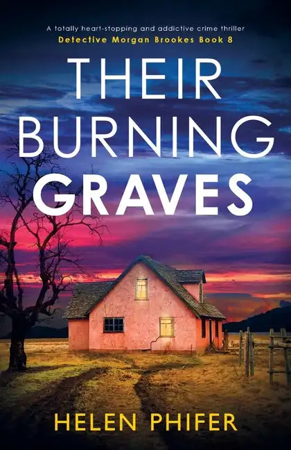 Their Burning Graves: A totally heart-stopping and addictive crime thriller - Paperback