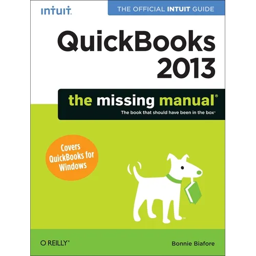 QuickBooks 2013: The Missing Manual: The Official Intuit Guide to QuickBooks 2013 - Paperback