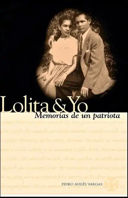 Lolita & Yo: Memorias De Un Patriota - Paperback