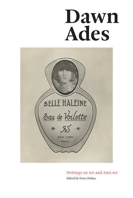 Dawn Ades: Writings on Art and Anti-Art - Paperback