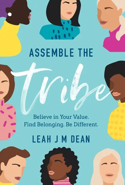 Assemble the Tribe: Believe in Your Value. Find Belonging. Be Different. - Hardcover