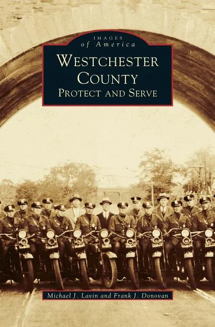 Westchester County: Protect and Serve - Hardcover