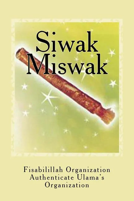 Siwak - Miswak: The Miracle Brush - Paperback