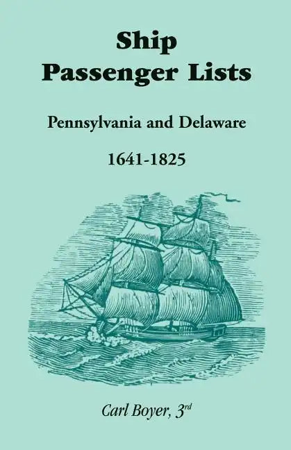 Ship Passenger Lists, Pennsylvania and Delaware (1641-1825) - Paperback