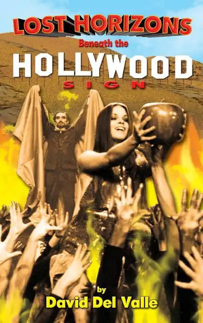 Lost Horizons Beneath the Hollywood Sign (hardback) - Hardcover