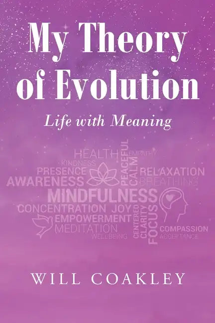 My Theory of Evolution: Life with Meaning - Paperback