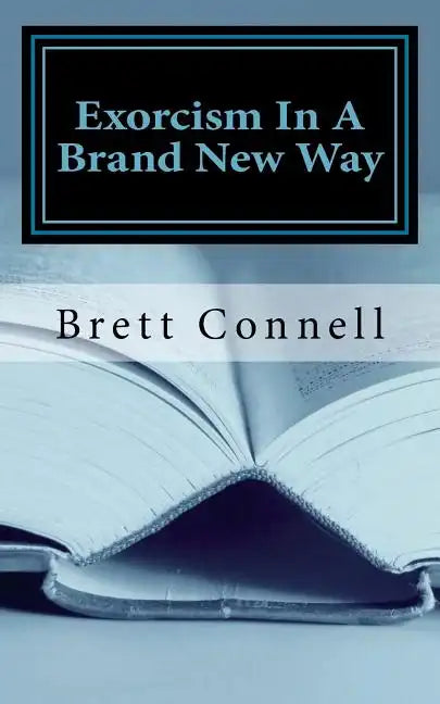 Exorcism In A Brand New Way - Paperback