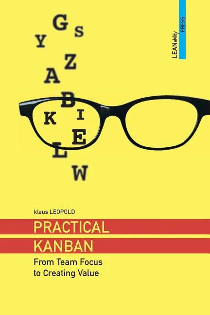 Practical Kanban: From Team Focus to Creating Value - Paperback