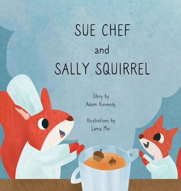 Sue Chef and Sally Squirrel - Hardcover