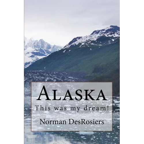 Alaska: : This was my dream! - Paperback