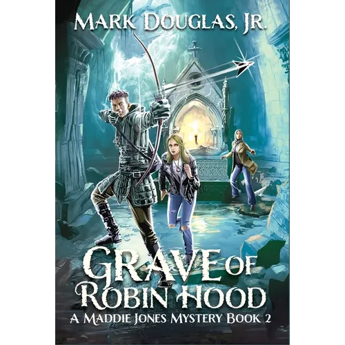 Grave of Robin Hood: A Maddie Jones Mystery, Book 2 - Hardcover