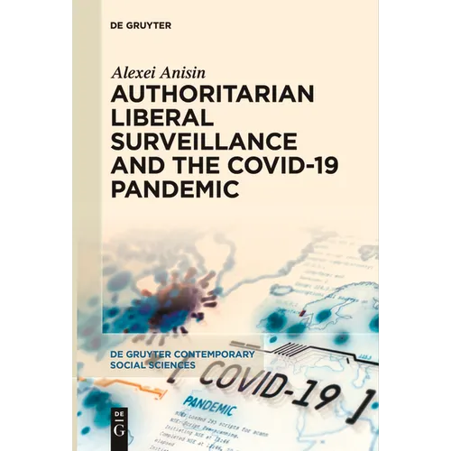 Authoritarian Liberal Surveillance and the Covid-19 Pandemic - Hardcover