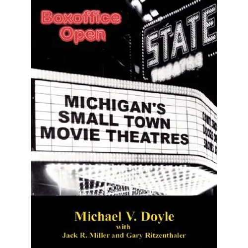 Boxoffice Open: Michigan's Small Town Movie Theatres - Paperback