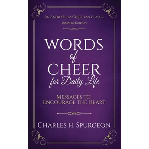 Words of Cheer for Daily Life: Messages to Encourage the Heart - Paperback