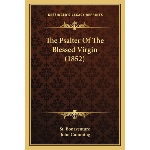 The Psalter Of The Blessed Virgin (1852) - Paperback