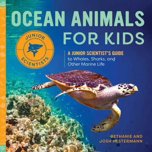Ocean Animals for Kids: A Junior Scientist's Guide to Whales, Sharks, and Other Marine Life - Paperback