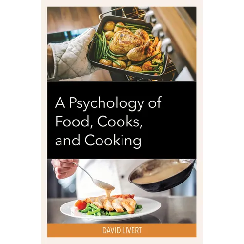 A Psychology of Food, Cooks, and Cooking - Hardcover