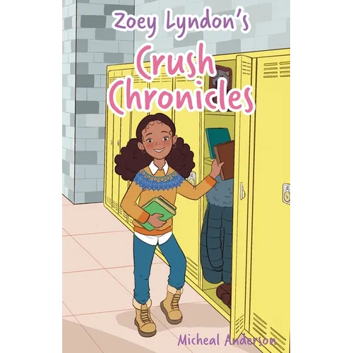 Zoey Lyndon's Crush Chronicles - Paperback
