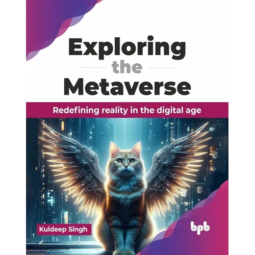 Exploring the Metaverse: Redefining Reality in the Digital Age - Paperback