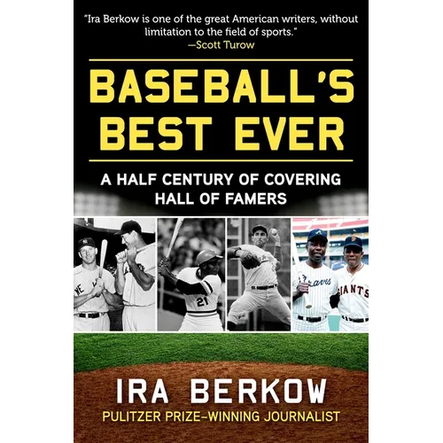 Baseball's Best Ever: A Half Century of Covering Hall of Famers - Hardcover