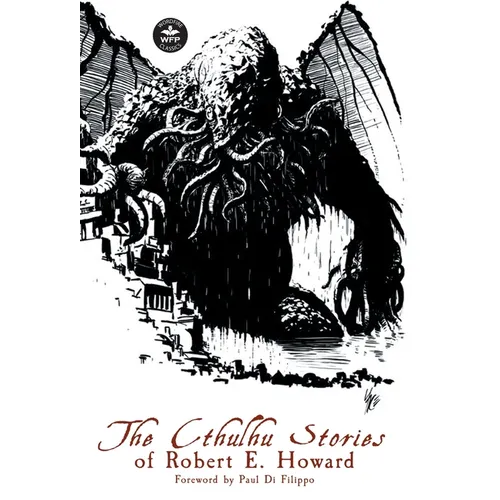 The Cthulhu Stories of Robert E. Howard - Hardcover
