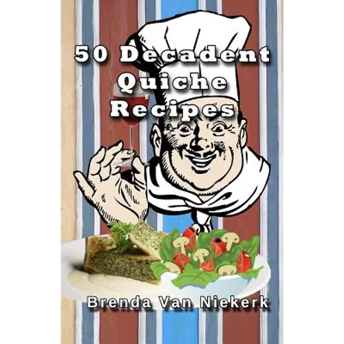 50 Decadent Quiche Recipes - Paperback