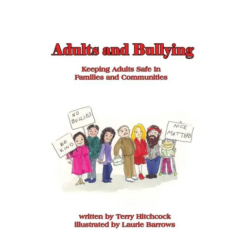 Adults and Bullying: Keeping Adults Safe in Families and Communities - Paperback
