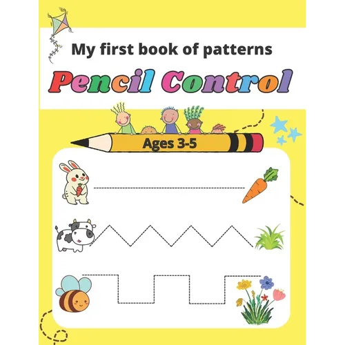 My first book of patterns pencil control ages 3-5: A Beginner Kids Tracing Workbook for Toddlers, Preschool Pre-K & Kindergarten Boys & Girls, colorin - Paperback