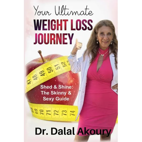 Your Ultimate Weight Loss Journey: Shed & Shine: the Skinny & Sexy Guide - Hardcover