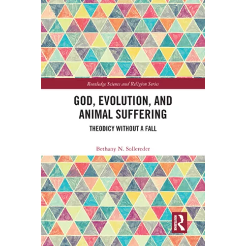 God, Evolution, and Animal Suffering: Theodicy without a Fall - Paperback