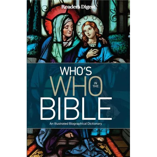 Reader's Digest Who's Who in the Bible: An Illustrated Biographical Dictionary - Hardcover