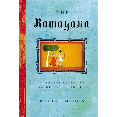 The Ramayana: A Modern Retelling of the Great Indian Epic - Paperback