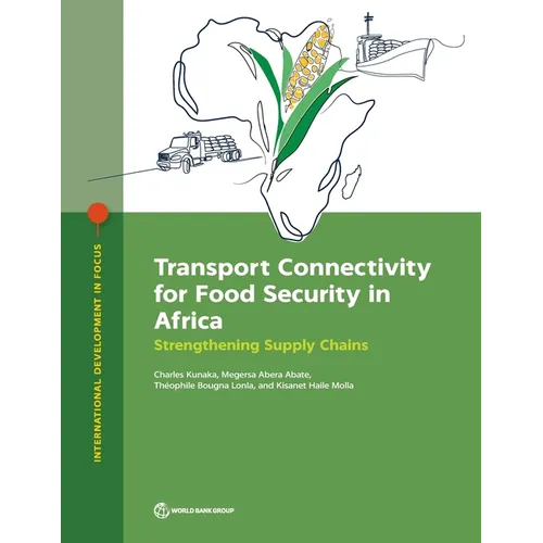 Transport Connectivity for Food Security in Africa: Strengthening Supply Chains - Paperback